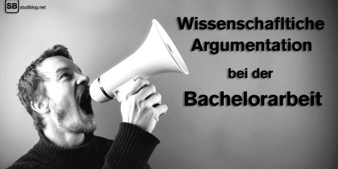 wissenschaftliches-argumentieren-argumentation-bachelorarbeit-studiblog
